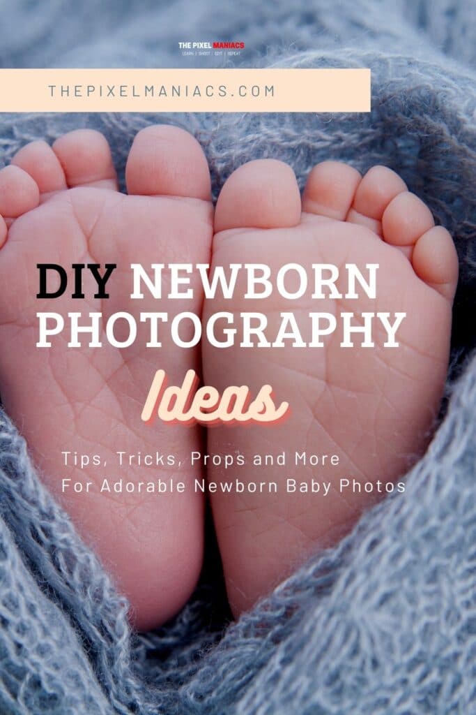 Diy Newborn Photography Ideas Tips and Tricks